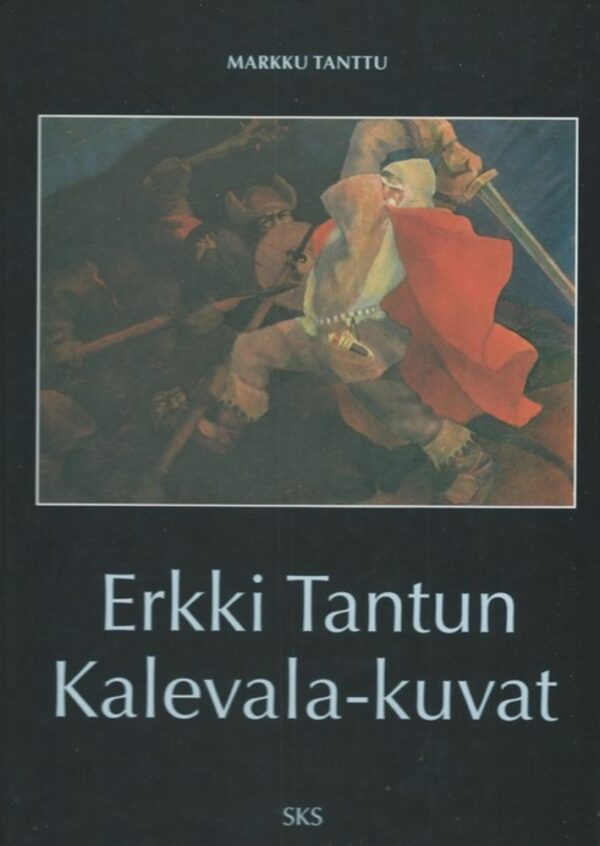 Erkki Tantun Kalevala-kuvat Erkki Tantun Kalevala-kuvat