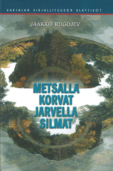 Rugojev_Metsällä korvat järvellä silmät_pienennetty