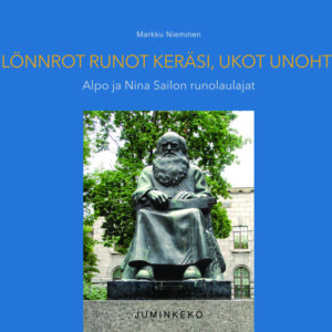Lönnrot runot keräsi, ukot unohti